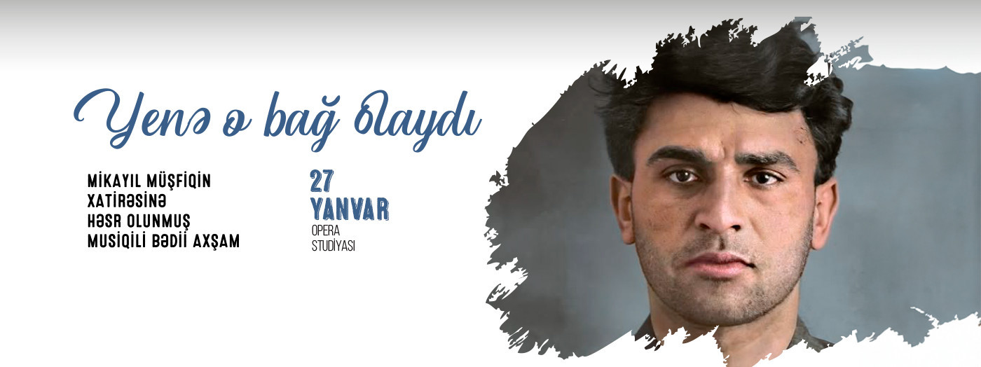 Mikayil Mushfig - "Yenə o bağ olaydı"