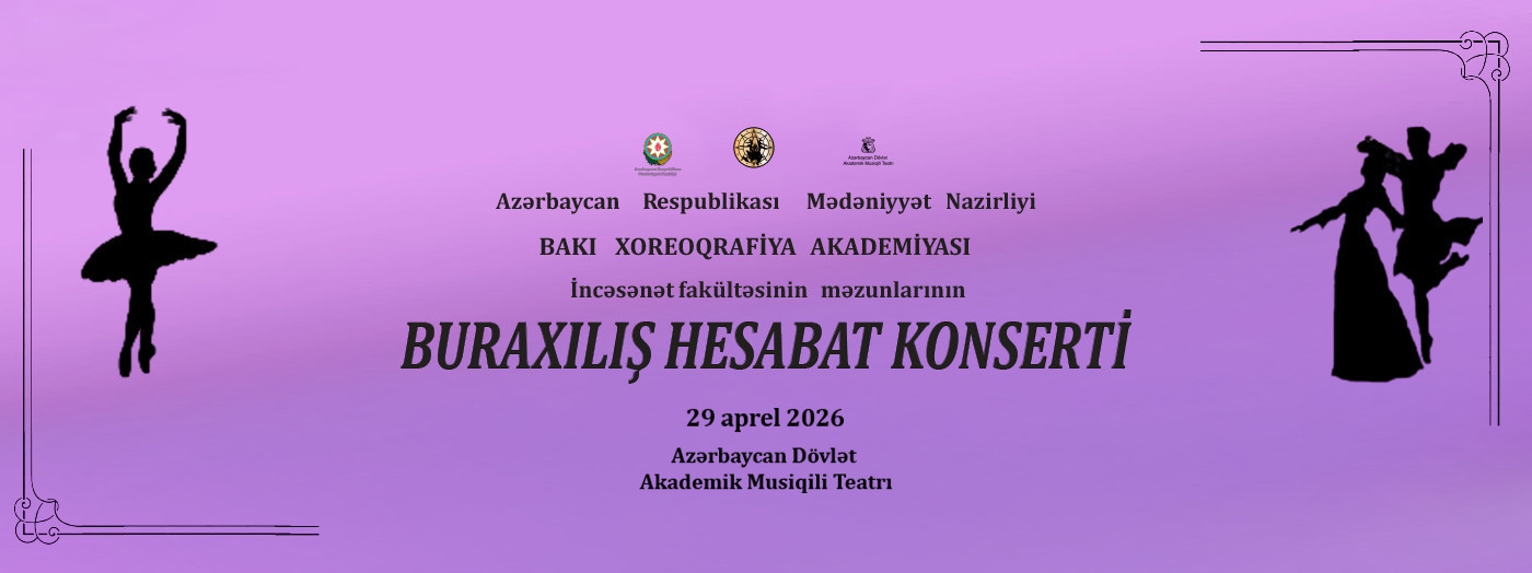 Bakı Xoreoqrafiya Akademiyası - Buraxılış Hesabat Konserti