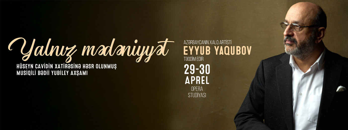 Eyyub Yaqubov - "Yalnız mədəniyyət"