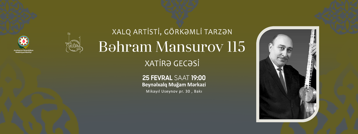 Bahram Mansurov — 115th Anniversary