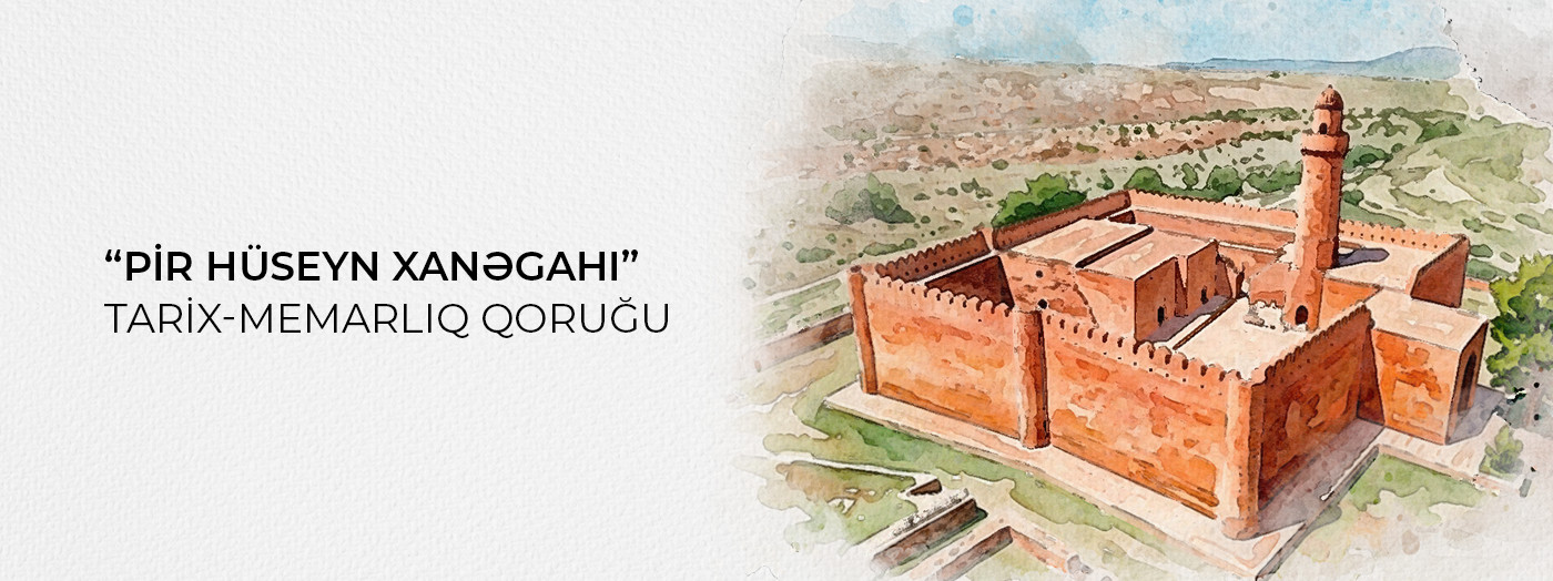 “Pir Hüseyn Xanəgahı” tarix-memarlıq qoruğu