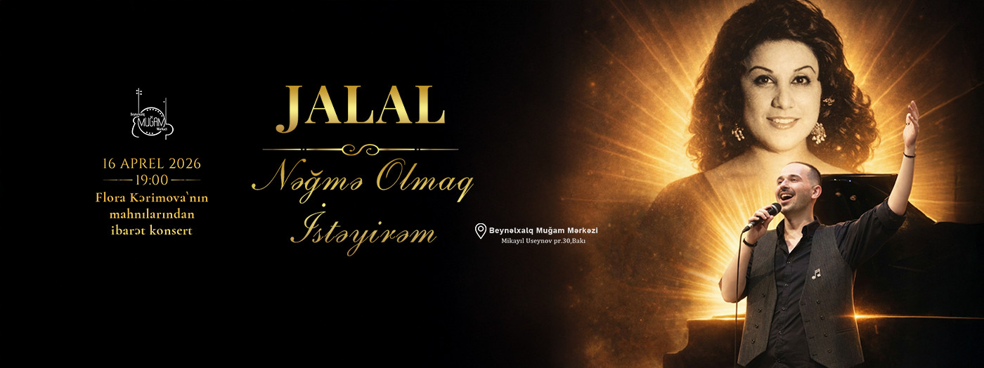 JALAL - “Nəğmə Olmaq İstəyirəm”