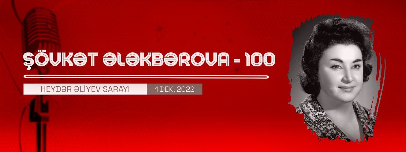 ŞÖVKƏT ƏLƏKBƏROVA - 100