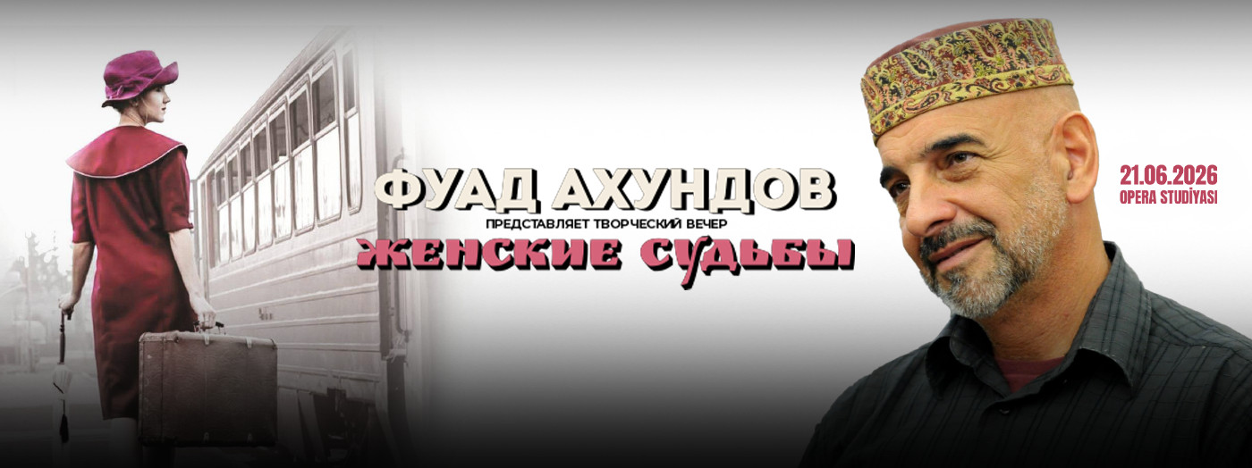 Fuad Ahundov: Women’s destinies