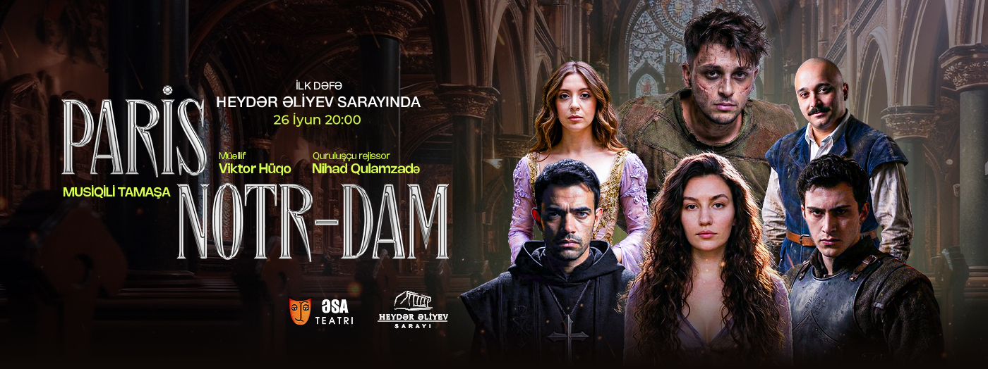 Paris Notr-Dam | ƏSA Teatrı