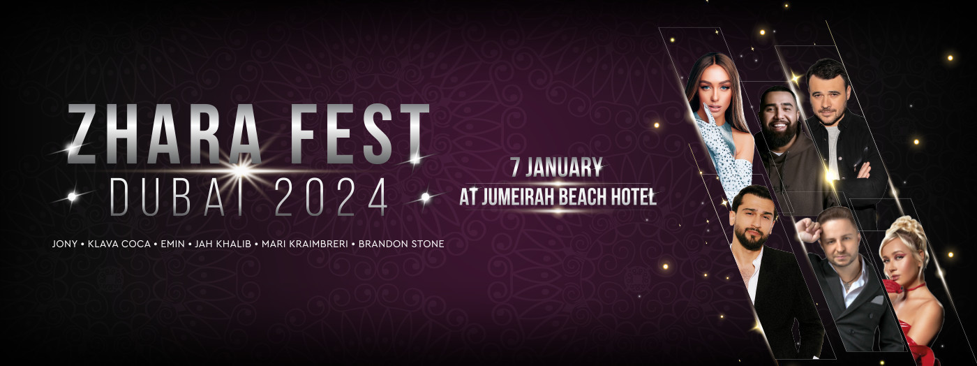 ZHARA FEST 2024:  HOT WEEKEND WITH TOP ARTISTS IN DUBAI