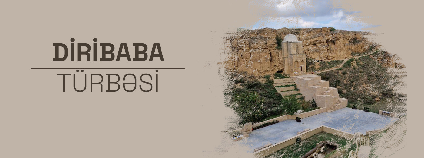 “Basqal” Dövlət Tarix-Mədəniyyət Qoruğunun  balansında olan "Diri Baba türbəsi" abidəsi