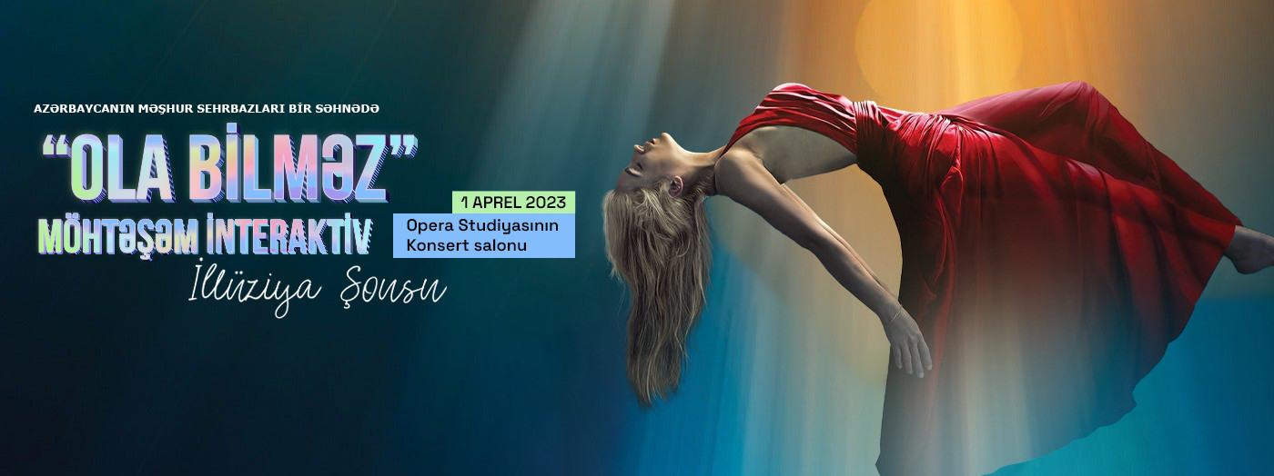 "OLA BİLMƏZ" - İnteraktiv İllüziya Şousu