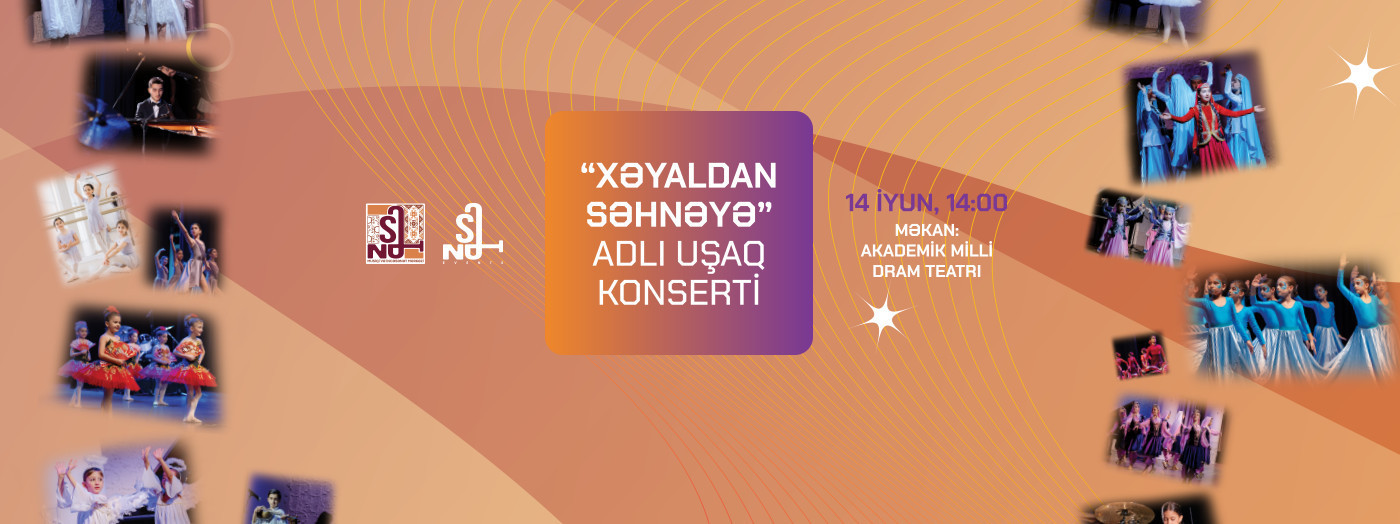 “Xəyaldan səhnəyə” adlı uşaq konserti