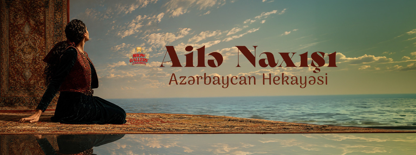 Ailə Naxışı: Azərbaycan Hekayəsi