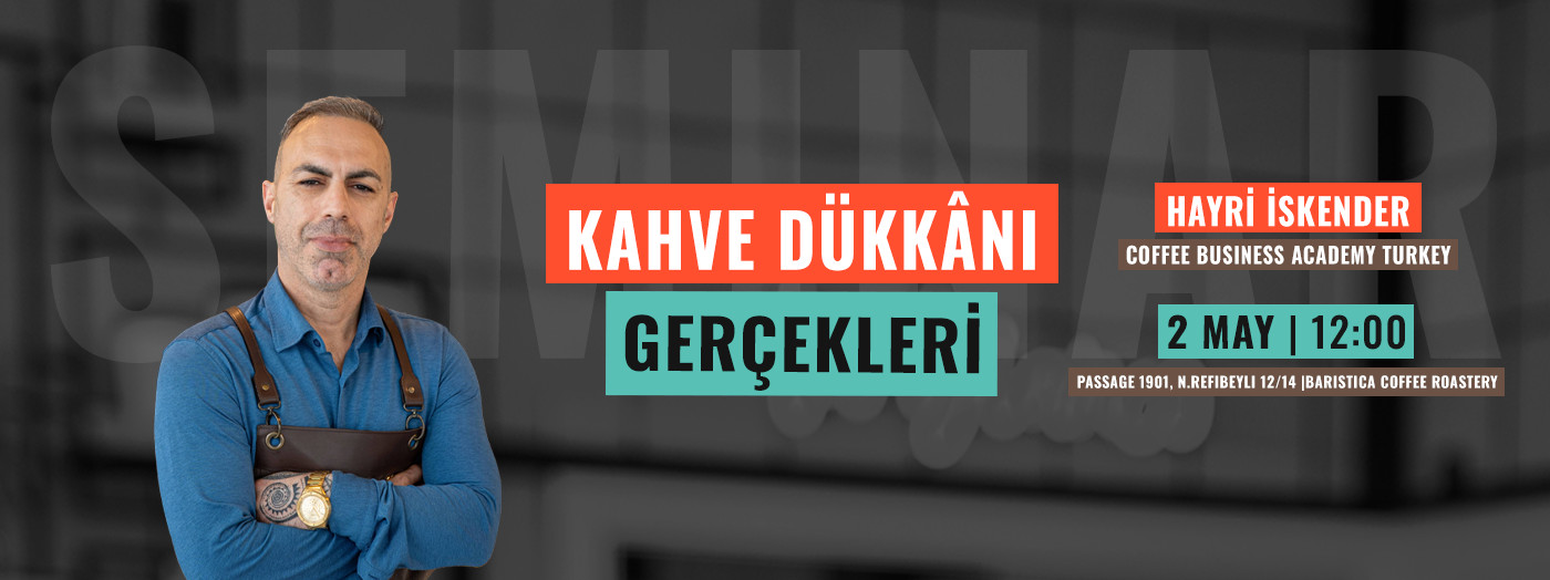 Hayri İskəndər – Qəhvə biznesinin reallıqları (seminarı)