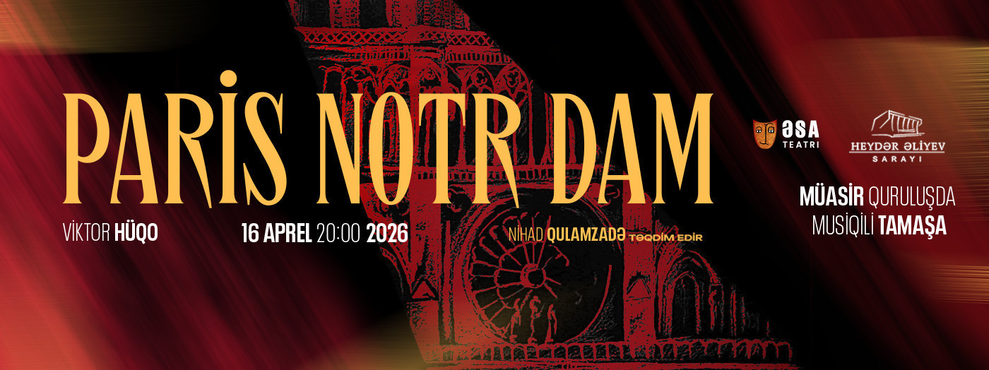 Парис Нотр-Дам | ƏSA Teatrı