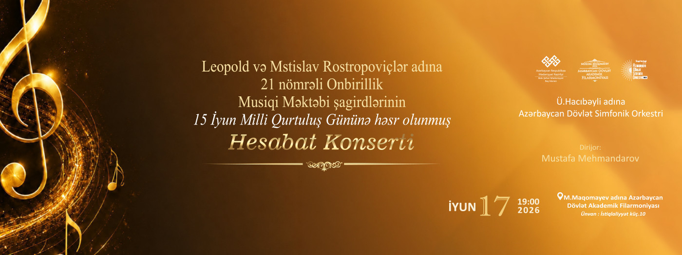 Leopold və Mstislav Rostropoviçlər adına 21 nömrəli Onbirillik Musiqi Məktəbi Şagirdlərinin Hesabat Konserti