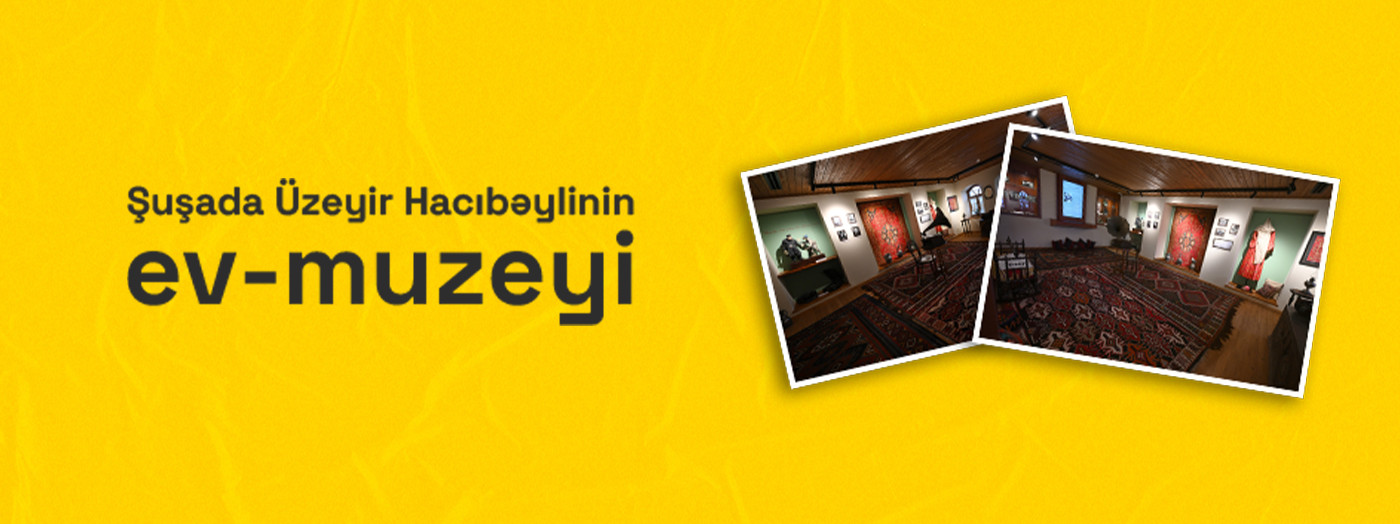 Şuşada Üzeyir Hacıbəylinin ev-muzeyi