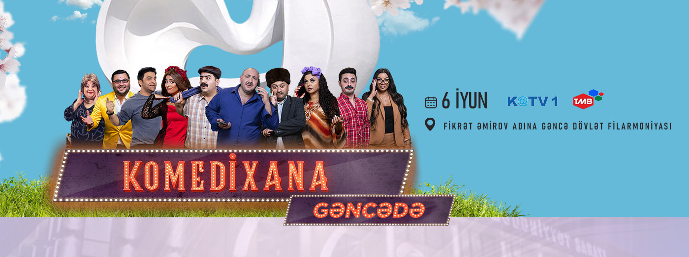 "KOMEDİXANA" Gəncədə