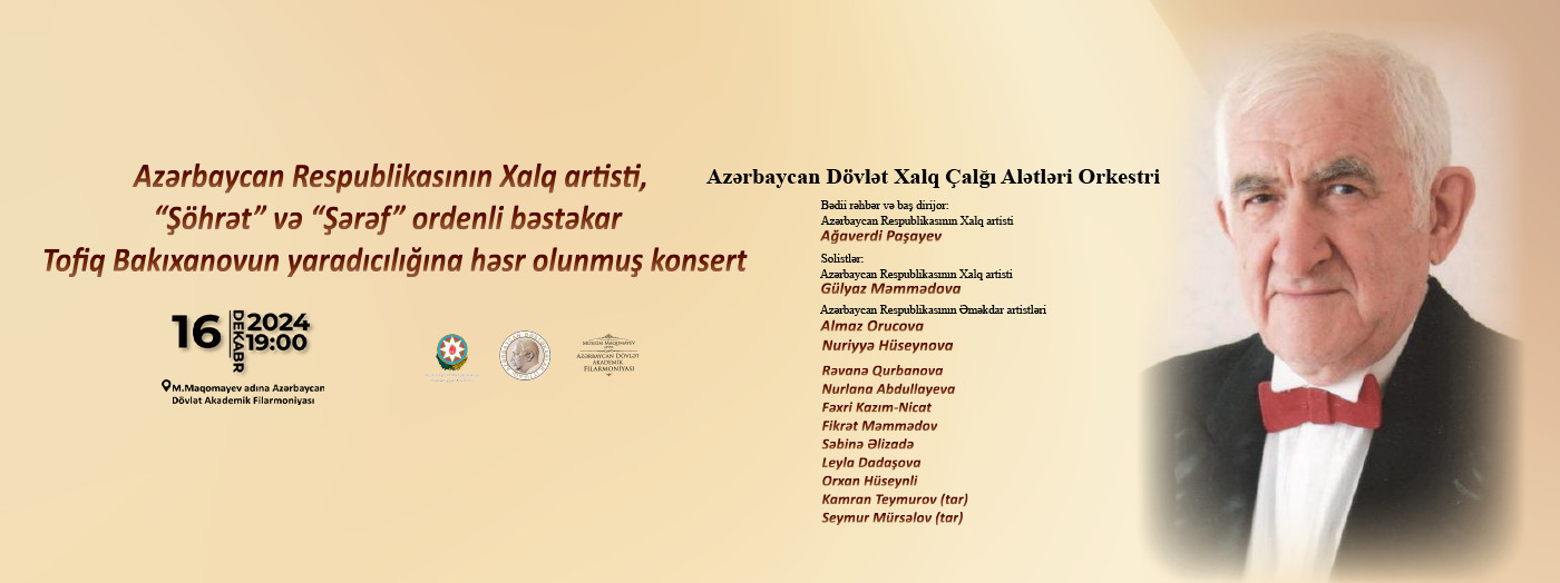 A concert dedicated to the work of the People's Artist of the Republic of Azerbaijan, composer Tofiq Bakıxanov, recipient of the "Shohrat" (Glory) and "Sharaf" (Honor) orders