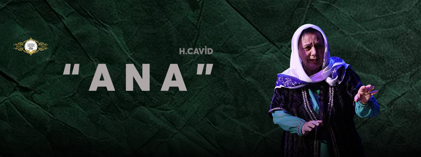 Hüseyn Cavid “Ana”