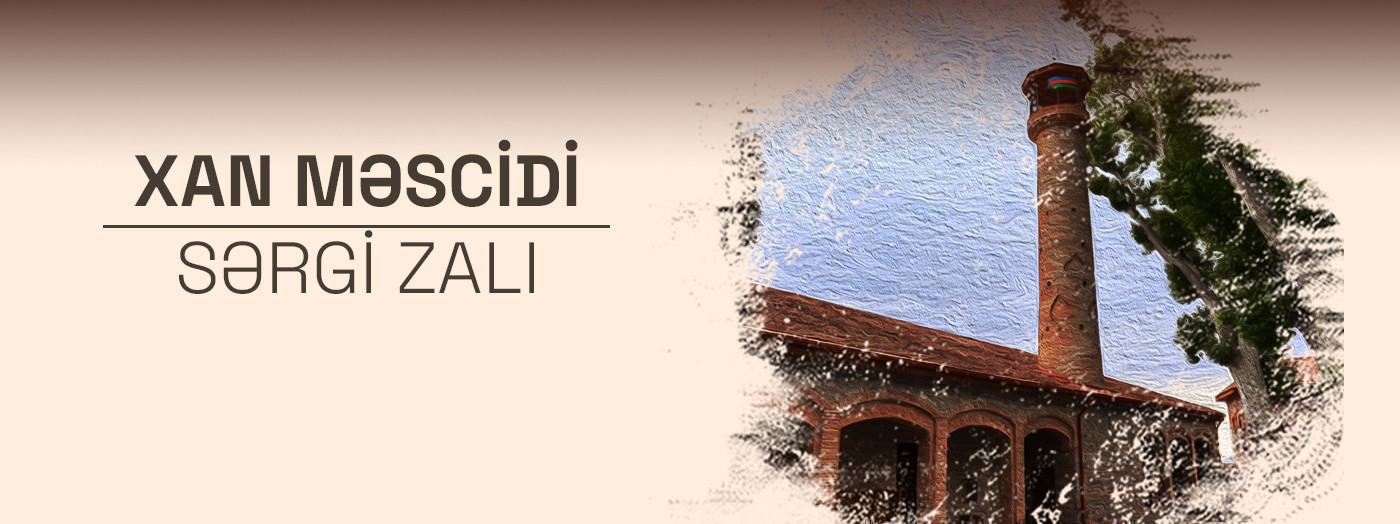 Şəki Xan Məscidi Sərgi Zalı