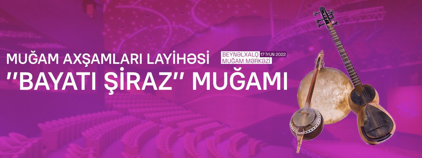 Muğam axşamları - «Bayatı Şiraz»