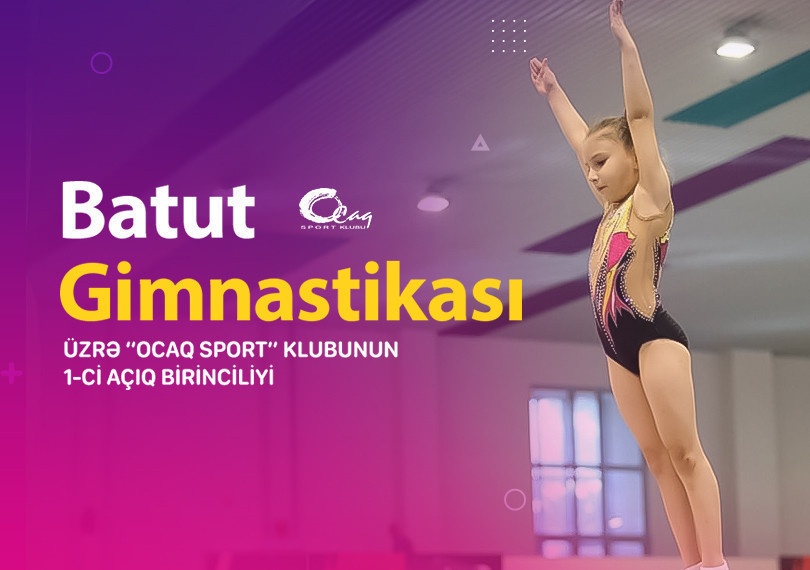 Batut gimnastikası üzrə “Ocaq Sport” klubunun 1-ci açıq birinciliyi
