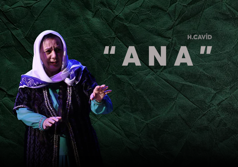 Hüseyn Cavid “Ana”