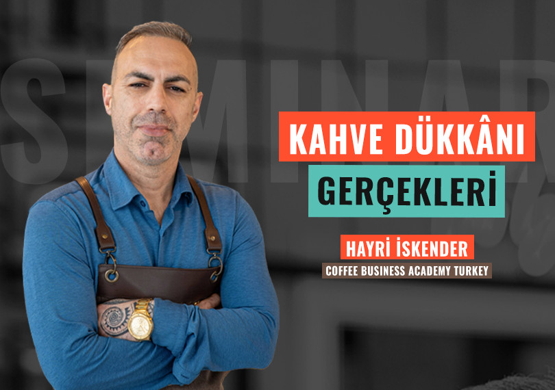 Hayri İskəndər – Qəhvə biznesinin reallıqları (seminarı)