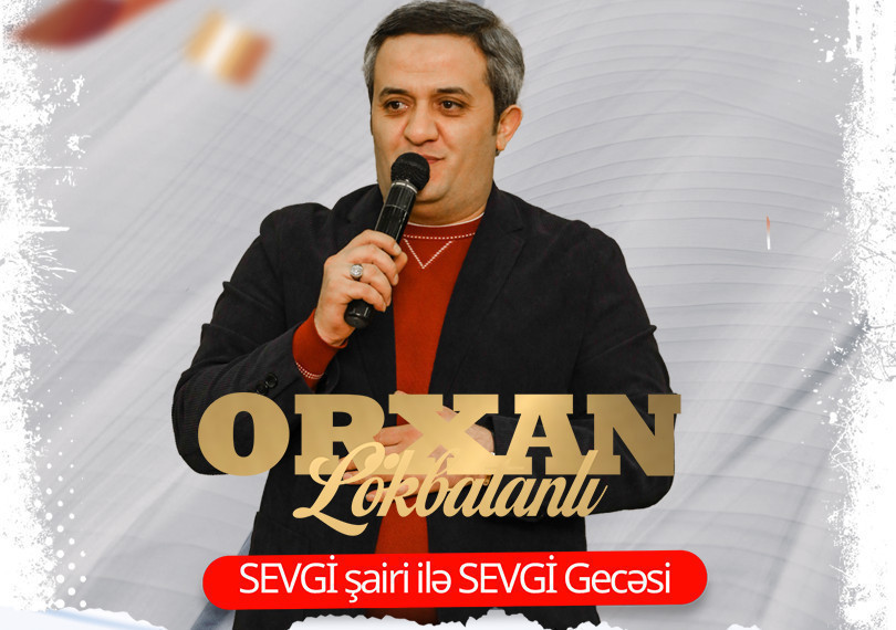 Orxan Lökbatanlı - Sevgi şairi ilə Sevgi Gecəsi