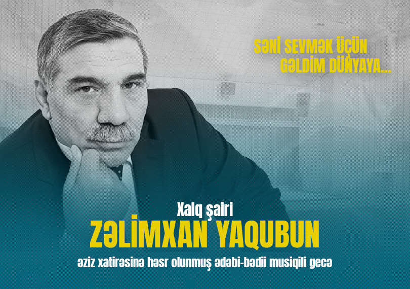 Zalimkhan Yaqub - "Səni sevmək üçün gəldim dünyaya..."
