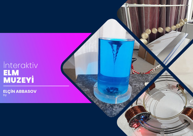 Интерактивный музей науки Эльчина Аббасова