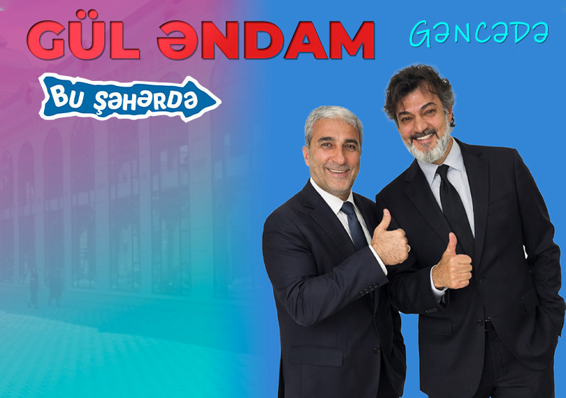 Bu Şəhərdə "Gül Əndam"- Gəncə