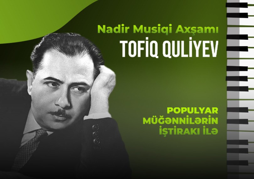 Tofiq Quliyev - Nadir Klassik Musiqi axşamı