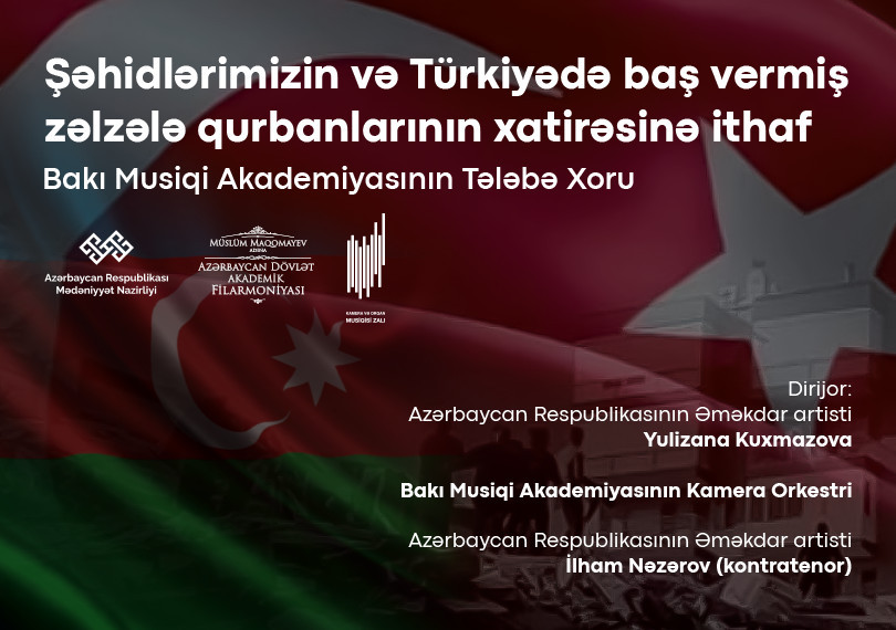 Şəhidlərimizin və Türkiyədə baş vermiş zəlzələ qurbanlarının xatirəsinə ithaf