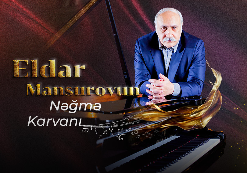Eldar Mansurovun nəğmə karvanı