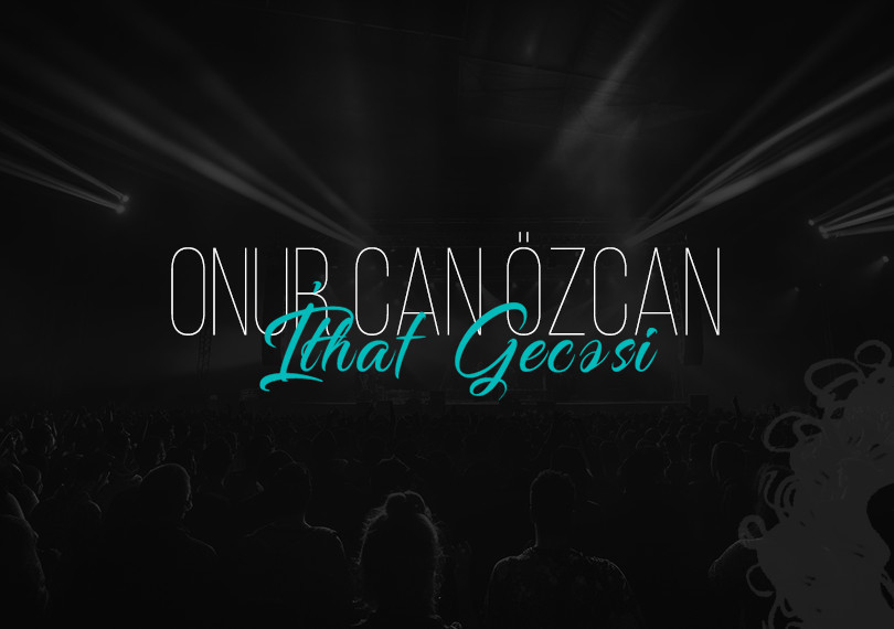 Onur Can Özcan “İthaf Gecəsi”