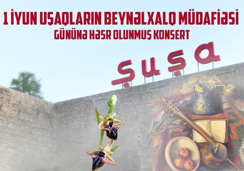 1 iyun Uşaqların Beynəlxalq Müdafiəsi gününə həsr olunmuş konsert