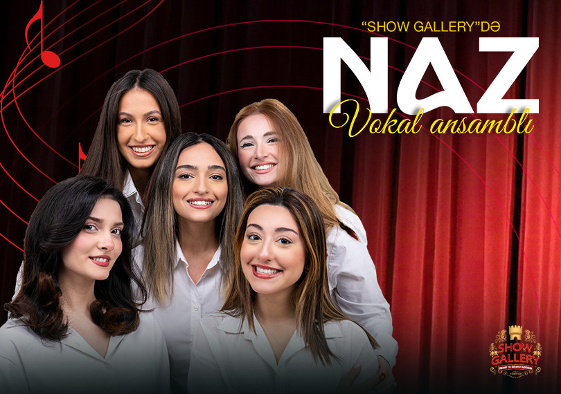 Naz vokal ansamblı Show Gallery -də
