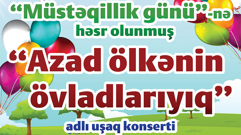 “Azad ölkənin övladlarıyıq” adlı uşaq konserti
