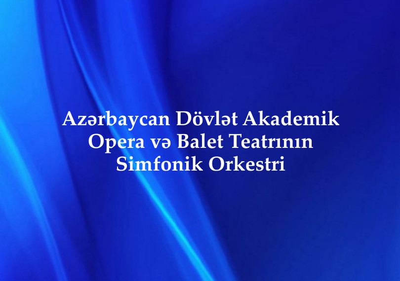 Symphony Orchestra of the Azerbaijan State Academic Opera and Ballet Theatre