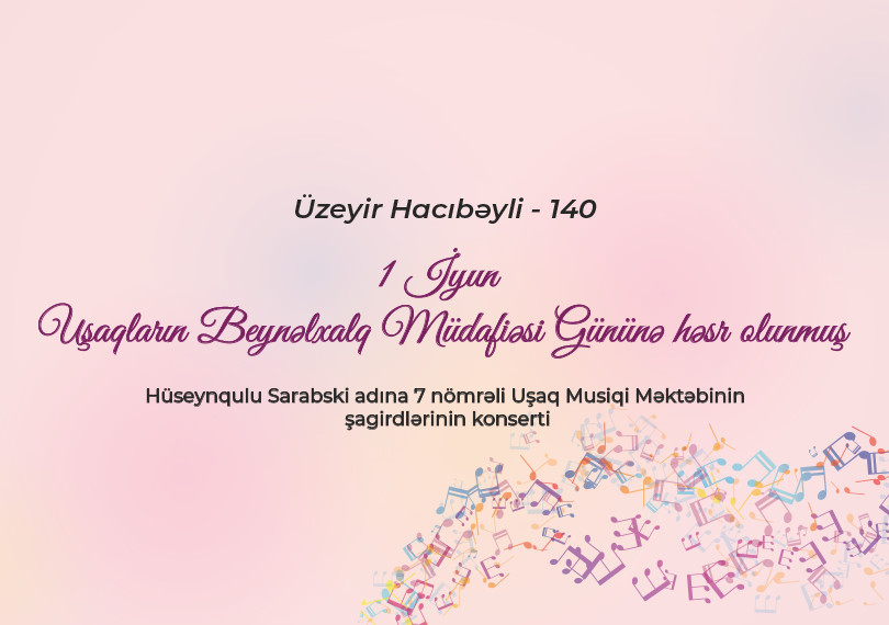 Hüseynqulu Sarabski adına 7 nömrəli Uşaq Musiqi Məktəbinin şagirdlərin konserti