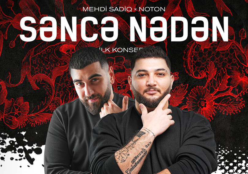 Mehdi Sadiq & Noton — “SƏNCƏ NƏDƏN”