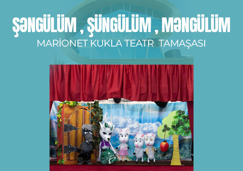 “Şəngülüm, Şüngülüm, Məngülüm” marionet kukla teatr tamaşası
