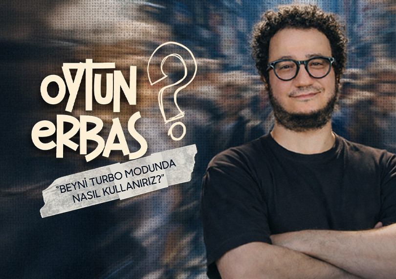 Oytun Erbaş – “How to Use Your Brain in Turbo Mode?”