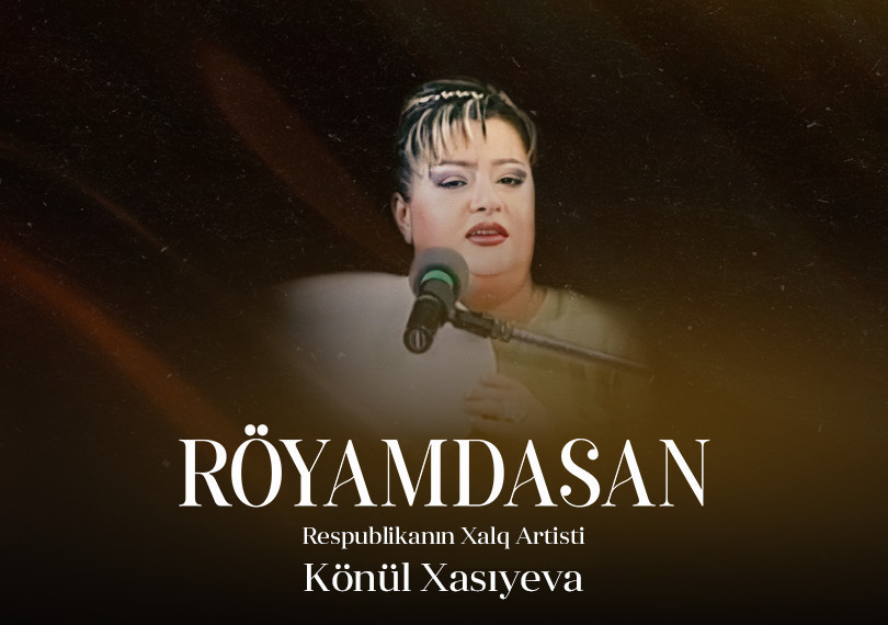 Könül Xasıyeva - "RÖYAMDASAN"