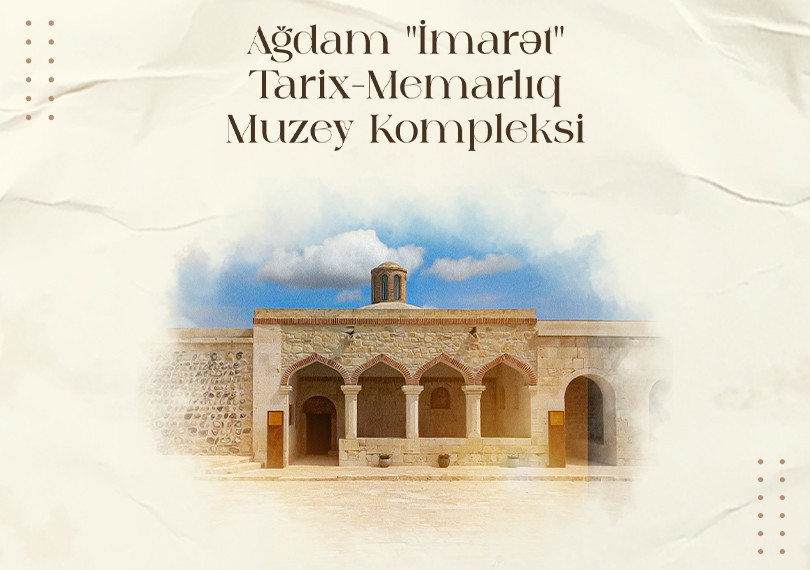 Aghdam "Imarat" Historical and Architectural Museum Complex