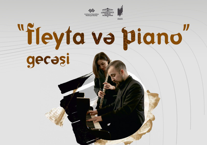 “Fleyta və Piano” gecəsi Solistlər: N.Kəngərli, M.Məmmədzadə