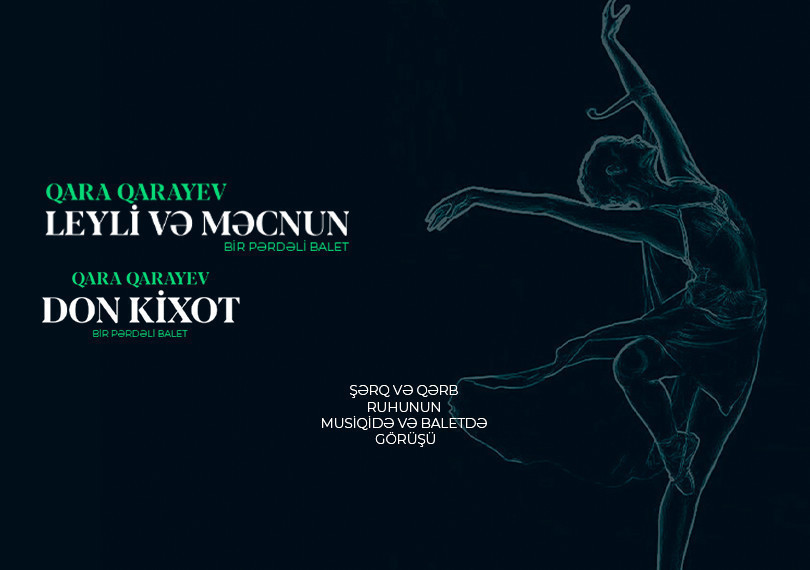 “Leyli və Məcnun” “Don Kixot”