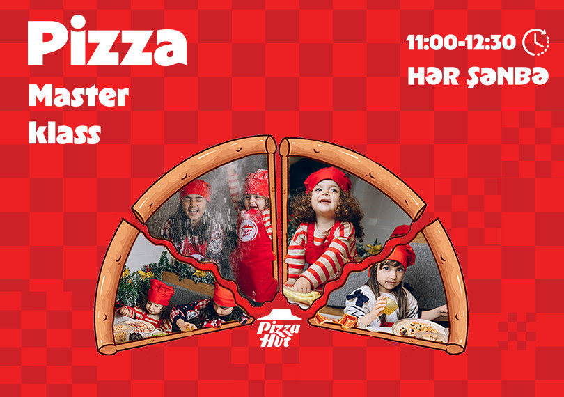 Pizza Hut'dan uşaqlar üçün "Pizza" master-klassı