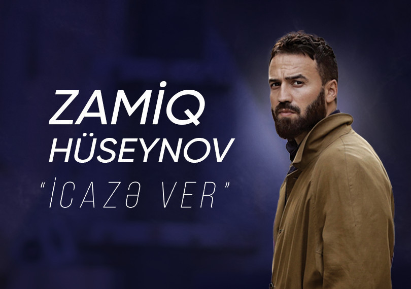 Zamiq Hüseynov "İcazə Ver"