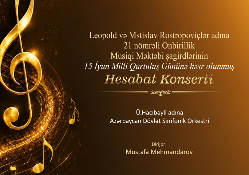 Leopold və Mstislav Rostropoviçlər adına 21 nömrəli Onbirillik Musiqi Məktəbi Şagirdlərinin Hesabat Konserti
