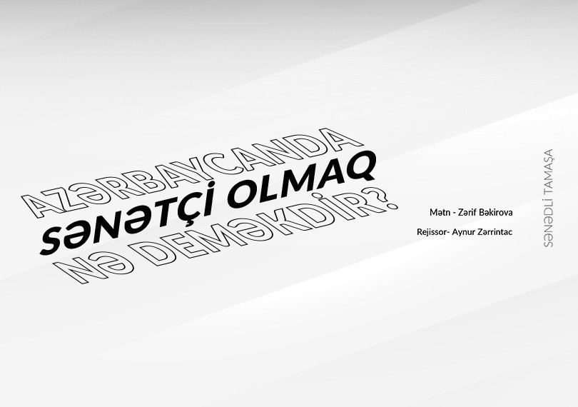 "Azərbaycanda sənətçi olmaq nə deməkdir?"